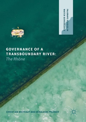 Бумажная книга «Governance of a Transboundary River: The Rhône», авторов Кристиан Брето, Жеральдин Пфлигер - фото №1