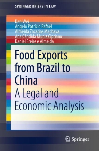 Бумажная книга «Food Exports from Brazil to China: A Legal and Economic Analysis», авторов Альмейда Закариас Мачава, Ана Кандида Мунис Сиприано, Дэн Вэй, Даниэль Фрейре э Алмейда, Анжело Патрисио Рафаэль - фото №1
