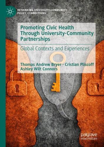 Бумажная книга «Promoting Civic Health Through University-Community Partnerships: Global Contexts and Experiences», авторов Эшли Уилт Коннорс, Кристиан Плискофф, Томас Эндрю Брайер - фото №1