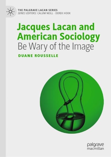 Бумажная книга «Jacques Lacan and American Sociology: Be Wary of the Image», автор Дуэйн Руссель - фото №1