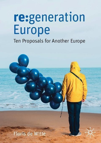 Паперова книга «re:generation Europe: Ten Proposals for Another Europe», автор Флоріс де Вітте - фото №1