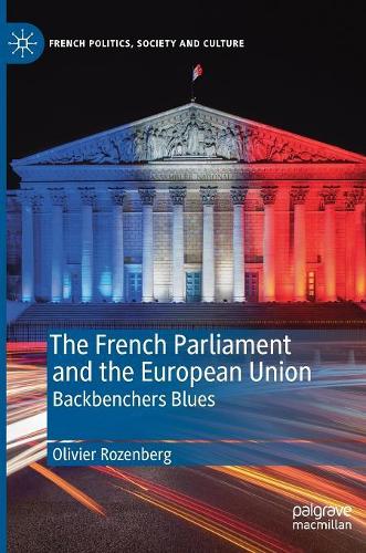 Бумажная книга «The French Parliament and the European Union: Backbenchers Blues», автор Оливье Розенберг - фото №1