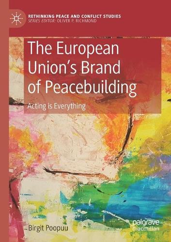 Бумажная книга «The European Union’s Brand of Peacebuilding: Acting is Everything», автор Биргит Пупуу - фото №1