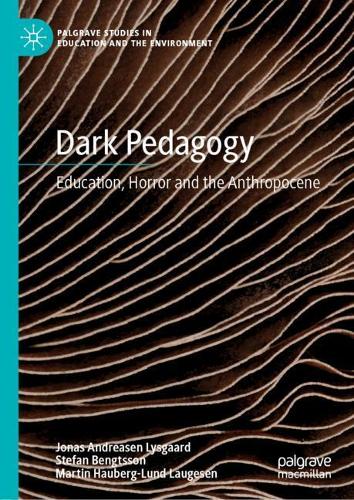Бумажная книга «Dark Pedagogy: Education, Horror and the Anthropocene», авторов Йонас Андреасен Лисгаард, Мартин Хауберг-Лунд Лаугесен, Штефан Бенгтссон - фото №1