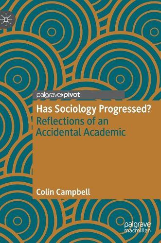 Паперова книга «Has Sociology Progressed?: Reflections of an Accidental Academic», автор Колін Кемпбелл - фото №1