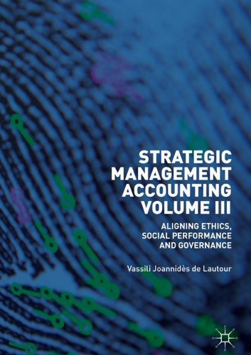 Бумажная книга «Strategic Management Accounting, Volume III: Aligning Ethics, Social Performance and Governance», автор Василий Жоаннидес де Латур - фото №1