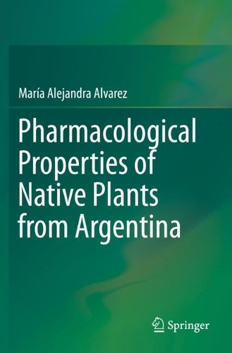 Бумажная книга «Pharmacological Properties of Native Plants from Argentina», автор Мария Алехандра Альварес - фото №1