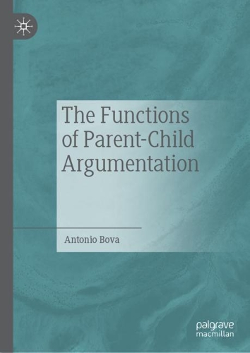 Бумажная книга «The Functions of Parent-Child Argumentation», автор Антонио Бова - фото №1