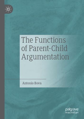 Бумажная книга «The Functions of Parent-Child Argumentation», автор Антонио Бова - фото №1