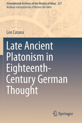 Бумажная книга «Late Ancient Platonism in Eighteenth-Century German Thought», автор Лео Катана - фото №1