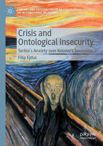 Бумажная книга «Crisis and Ontological Insecurity: Serbia’s Anxiety over Kosovo's Secession», автор Филип Эйдус - фото №1