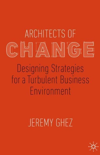 Бумажная книга «Architects of Change: Designing Strategies for a Turbulent Business Environment», автор Джереми Гез - фото №1