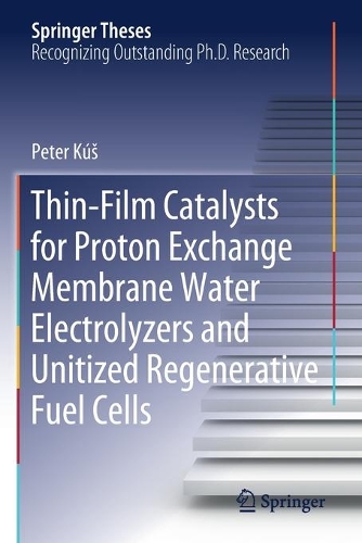 Бумажная книга «Thin-Film Catalysts for Proton Exchange Membrane Water Electrolyzers and Unitized Regenerative Fuel Cells», автор Петер Куш - фото №1