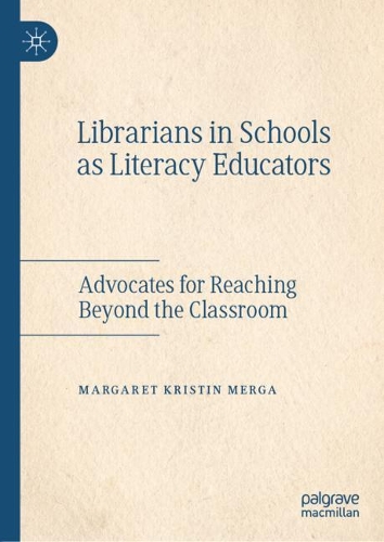 [object Object] «Librarians in Schools as Literacy Educators: Advocates for Reaching Beyond the Classroom», автор Маргарет Крістін Мерга - фото №1