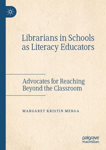 Бумажная книга «Librarians in Schools as Literacy Educators: Advocates for Reaching Beyond the Classroom», автор Маргарет Кристин Мерга - фото №1
