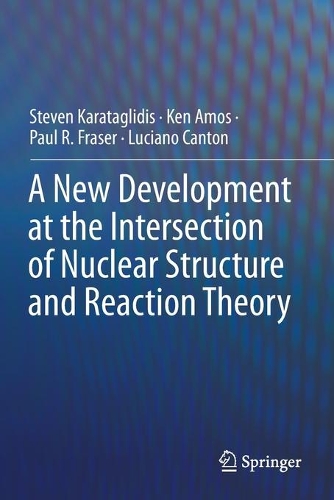 [object Object] «A New Development at the Intersection of Nuclear Structure and Reaction Theory», авторів Кен Амос, Лучано Кантон, Пол Р. Фрейзер, Стівен Каратаглідіс - фото №1