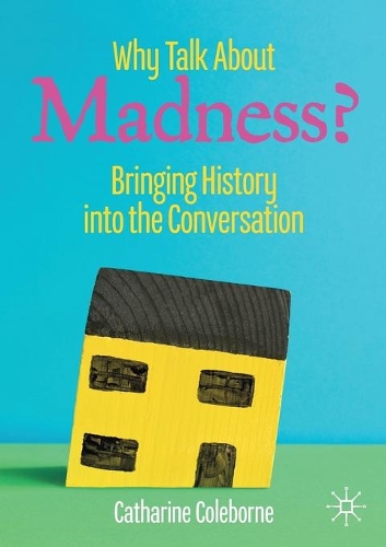 [object Object] «Why Talk About Madness?: Bringing History into the Conversation», автор Катарина Коулборн - фото №1