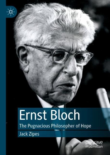 Паперова книга «Ernst Bloch: The Pugnacious Philosopher of Hope», автор Джек Зайпс - фото №1
