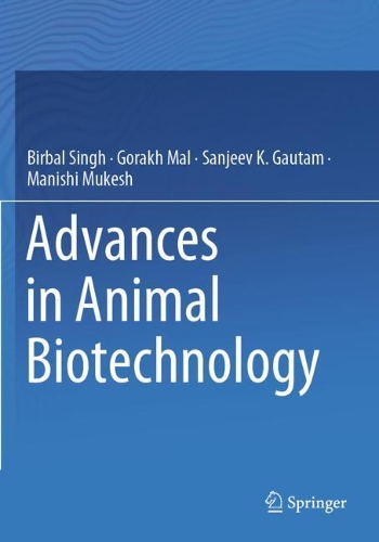 Паперова книга «Advances in Animal Biotechnology», авторів Бірбал Сінгх, Горакх Мал, Маніші Мукеш, Санджив К. Гаутам - фото №1