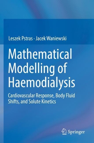Бумажная книга «Mathematical Modelling of Haemodialysis: Cardiovascular Response, Body Fluid Shifts, and Solute Kinetics», авторов Яцек Ваневски, Лешек Пстрас - фото №1