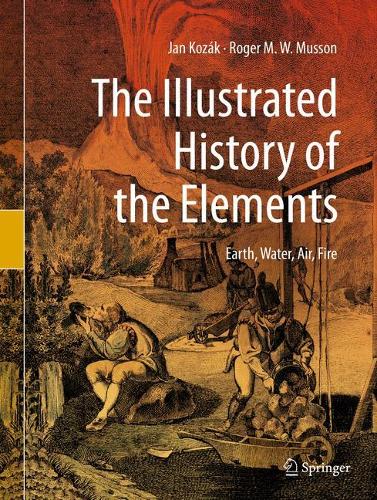 Паперова книга «The Illustrated History of the Elements: Earth, Water, Air, Fire», авторів Ян Козак, Роджер М. В. Муссон - фото №1