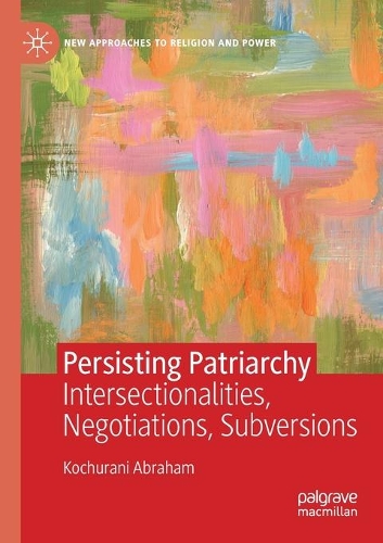 Бумажная книга «Persisting Patriarchy: Intersectionalities, Negotiations, Subversions», автор Кочурани Абрахам - фото №1