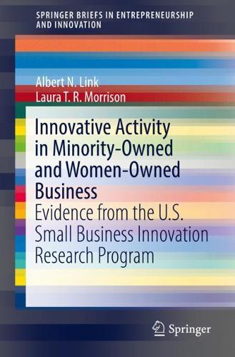 Бумажная книга «Innovative Activity in Minority-Owned and Women-Owned Business: Evidence from the U.S. Small Business Innovation Research Program», авторов Альберт Н. Линк, Лаура Т. Р. Моррисон - фото №1