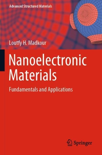 Бумажная книга «Nanoelectronic Materials: Fundamentals and Applications», автор Лутфи Х. Мадкур - фото №1