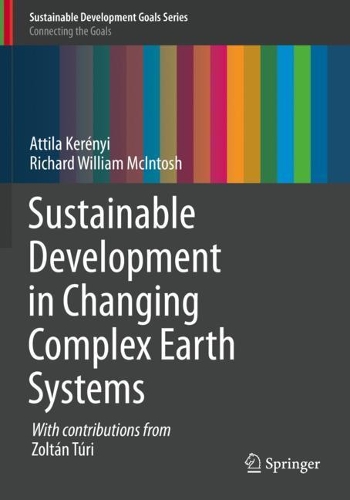 [object Object] «Sustainable Development in Changing Complex Earth Systems», авторів Аттіла Кереньї, Річард Вільям Макінтош - фото №1