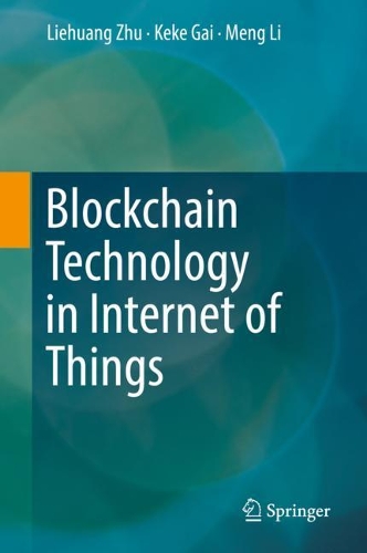 [object Object] «Blockchain Technology in Internet of Things», авторов Кеке Гай, Лихуан Чжу, Мэн Ли - фото №1