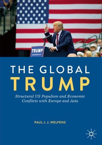 Паперова книга «The Global Trump: Structural US Populism and Economic Conflicts with Europe and Asia», автор Пол Дж. Дж. Велфенс - фото №1