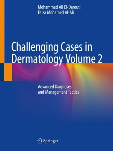 Бумажная книга «Challenging Cases in Dermatology Volume 2: Advanced Diagnoses and Management Tactics», авторов Фаиза Мохамед Аль-Али, Мохаммад Али Эль-Дарути - фото №1