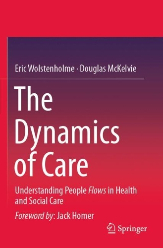 Бумажная книга «The Dynamics of Care: Understanding People Flows in Health and Social Care», авторов Дуглас Маккелви, Эрик Вольстенхолм - фото №1