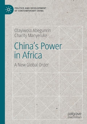 Бумажная книга «China's Power in Africa: A New Global Order», авторов Чарити Маньеруке, Олайивола Абегунрин - фото №1