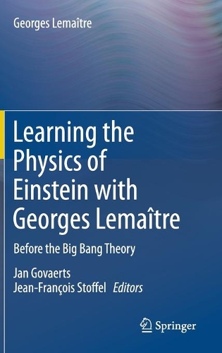 Бумажная книга «Learning the Physics of Einstein with Georges Lemaître: Before the Big Bang Theory», автор Жорж Леметр - фото №1