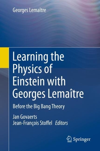 Бумажная книга «Learning the Physics of Einstein with Georges Lemaître: Before the Big Bang Theory», автор Жорж Леметр - фото №1