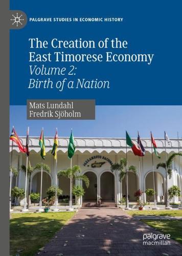 Бумажная книга «The Creation of the East Timorese Economy: Volume 2: Birth of a Nation», авторов Фредрик Сьёхольм, Матс Лундал - фото №1