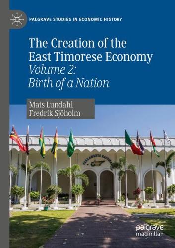 Бумажная книга «The Creation of the East Timorese Economy: Volume 2: Birth of a Nation», авторов Фредрик Сьёхольм, Матс Лундал - фото №1