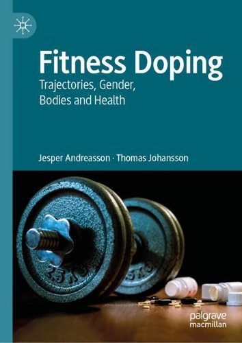 Бумажная книга «Fitness Doping: Trajectories, Gender, Bodies and Health», авторов Джеспер Андреассон, Томас Йоханссон - фото №1