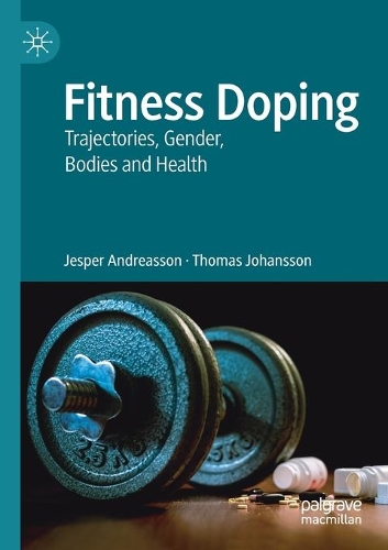 Бумажная книга «Fitness Doping: Trajectories, Gender, Bodies and Health», авторов Джеспер Андреассон, Томас Йоханссон - фото №1