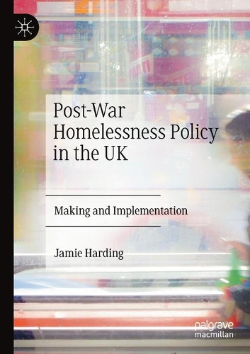 Паперова книга «Post-War Homelessness Policy in the UK: Making and Implementation», автор Джеймі Хардінг - фото №1