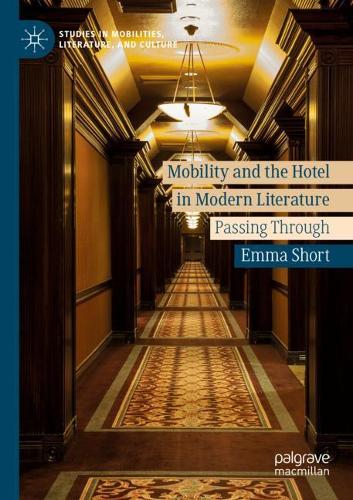 Паперова книга «Mobility and the Hotel in Modern Literature: Passing Through», автор Емма Шорт - фото №1