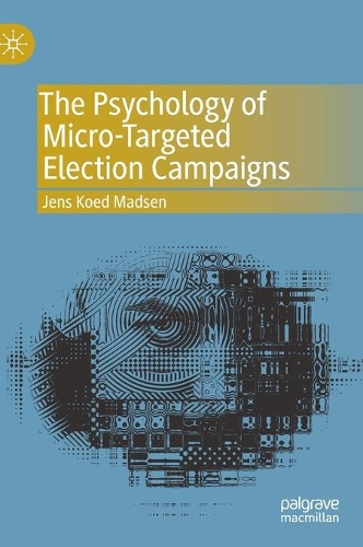 Паперова книга «The Psychology of Micro-Targeted Election Campaigns», автор Йенс Коед Мадсен - фото №1