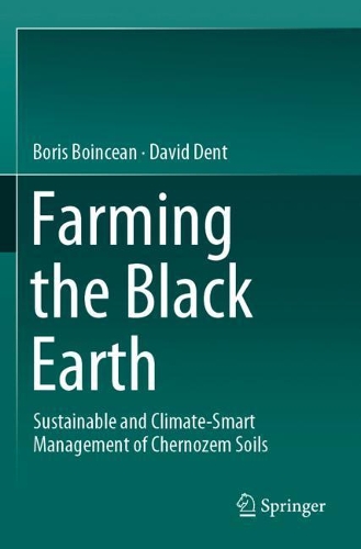 Бумажная книга «Farming the Black Earth: Sustainable and Climate-Smart Management of Chernozem Soils», авторов Борис Боинсан, Дэвид Дент - фото №1