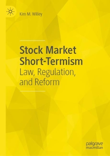 Бумажная книга «Stock Market Short-Termism: Law, Regulation, and Reform», автор Ким М. Вилли - фото №1