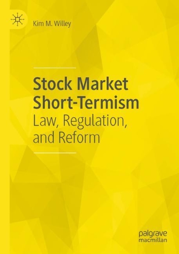 Паперова книга «Stock Market Short-Termism: Law, Regulation, and Reform», автор Кім М. Віллі - фото №1