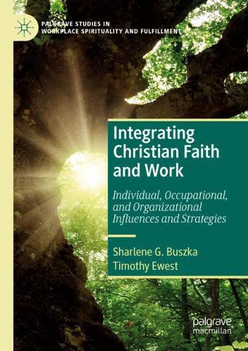 Бумажная книга «Integrating Christian Faith and Work: Individual, Occupational, and Organizational Influences and Strategies», авторов Шарлин Г. Бушка, Тимоти Эвест - фото №1