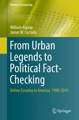 Бумажная книга «From Urban Legends to Political Fact-Checking: Online Scrutiny in America, 1990-2015», автор Уильям Аспрей - фото №1