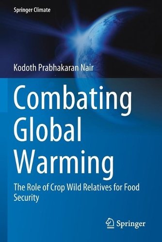 Паперова книга «Combating Global Warming: The Role of Crop Wild Relatives for Food Security», автор Кодот Прабхакаран Наїр - фото №1