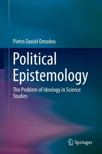 Бумажная книга «Political Epistemology: The Problem of Ideology in Science Studies», автор Пьетро Даниэль Омодео - фото №1